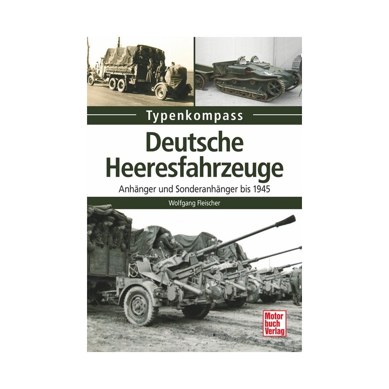 Deutsche Heeresfahrzeuge Anhänger und Sonderanhänger bis 1945