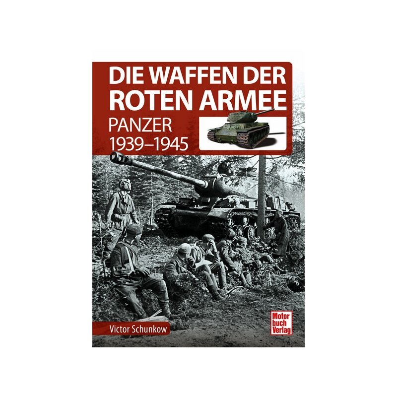 Die Waffen der Roten Armee - Panzer 1939-1945