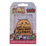 Fuzzballs Pin Badge Whisky Will Work 4 Treats Limited Edition